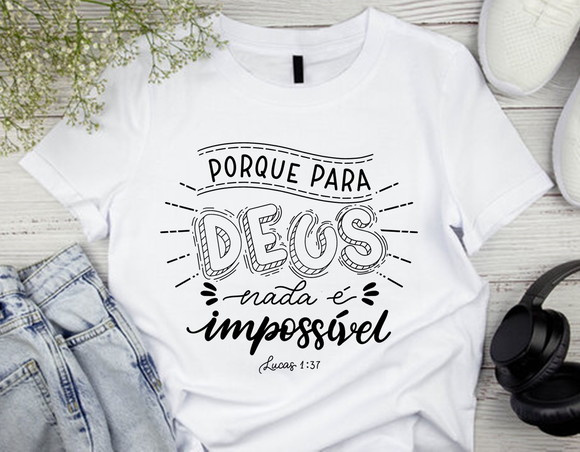 Camiseta Religiosa Para Deus Nada é Impossível