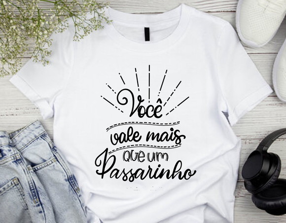 Camiseta Divertida Você Vale mais que um Passarinho