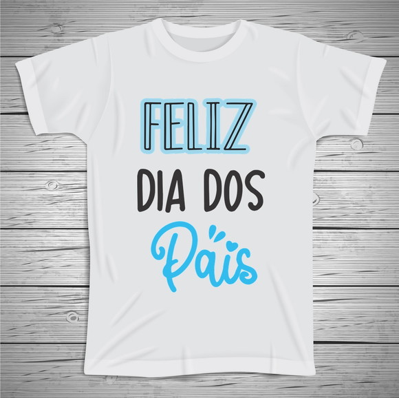 Camiseta Feliz Dia dos Pais