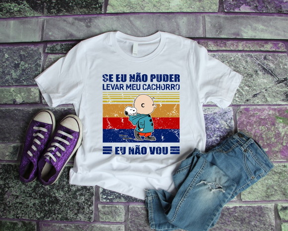 Camiseta Se Eu Não Puder Levar Meu Cachorro