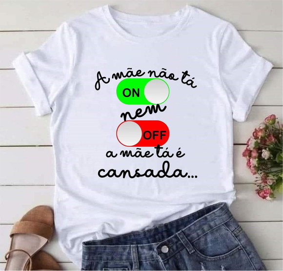 Camiseta A Mãe Tá On