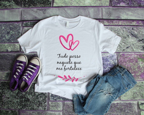 Camiseta Tudo Posso Naquele Que Me Fortalece