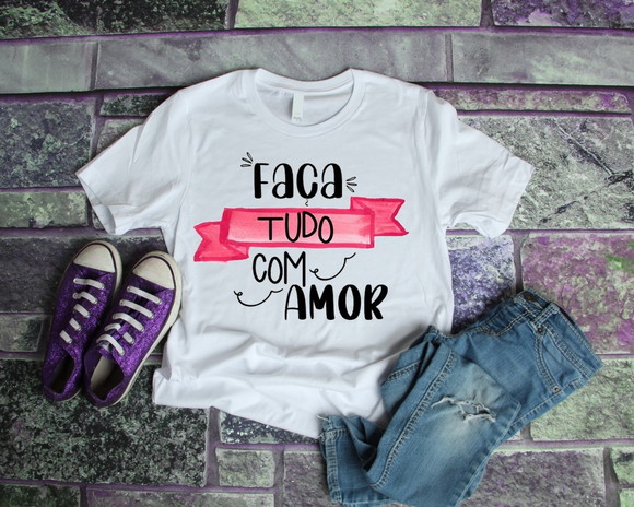 Camiseta Faça Tudo Com Amor