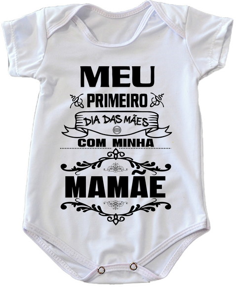 Body Infantil Meu Primeiro Dia das Mães com a Mamãe