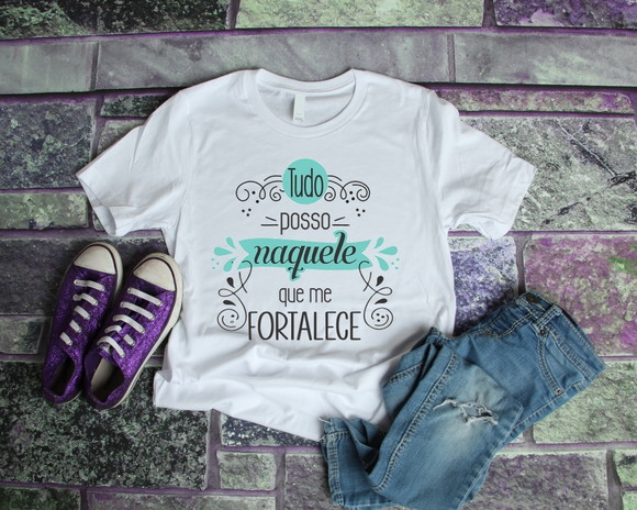 Camiseta Tudo Posso Naquele Que Me Fortalece