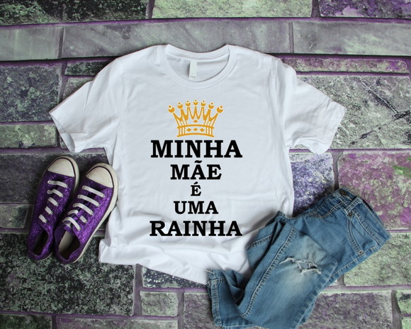Camiseta Mãe Minha Rainha