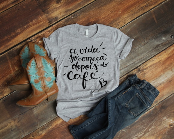 Camiseta A Vida Só Começa Depois do Café