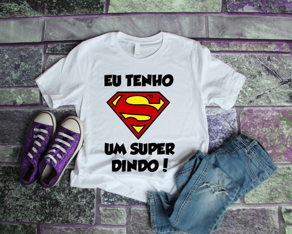Camiseta Eu Tenho Um Super Dindo