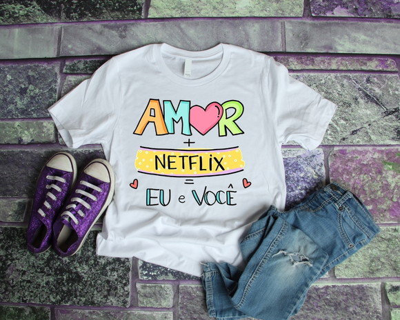 Camiseta Amor e Netflix