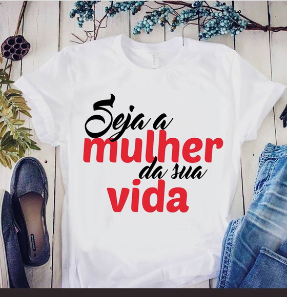 Camiseta Seja A Mulher da Sua Vida