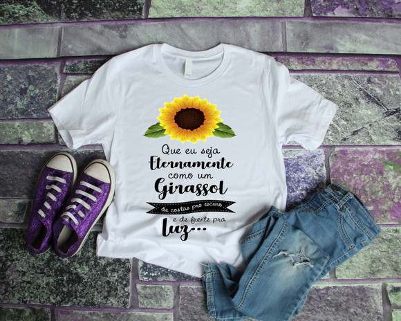 Camiseta Que Eu Seja Eternamente com o Girassol