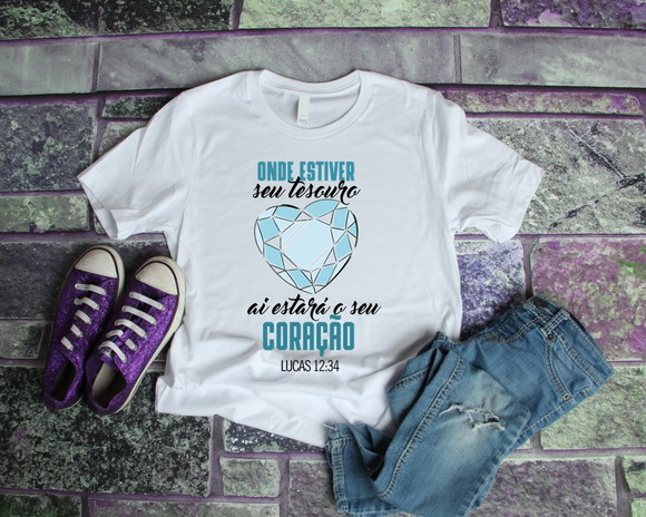Camiseta Religiosa Onde Estiver Seu Tesouro