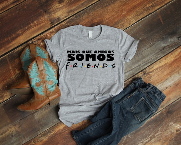 Camiseta Mais Que Amigas Somos Friends