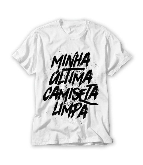 Camiseta Divertida Minha Última Camiseta Limpa