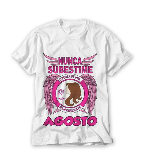 Camiseta Nunca Substime o Poder de Uma Mulher