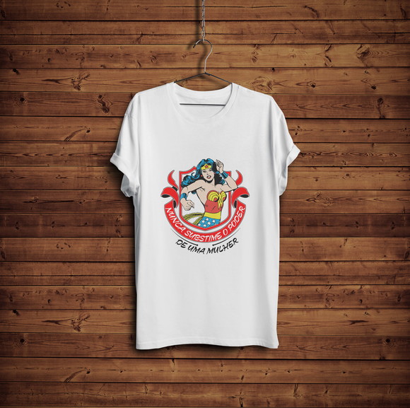 Camiseta Nunca Substime o Poder de Uma Mulher