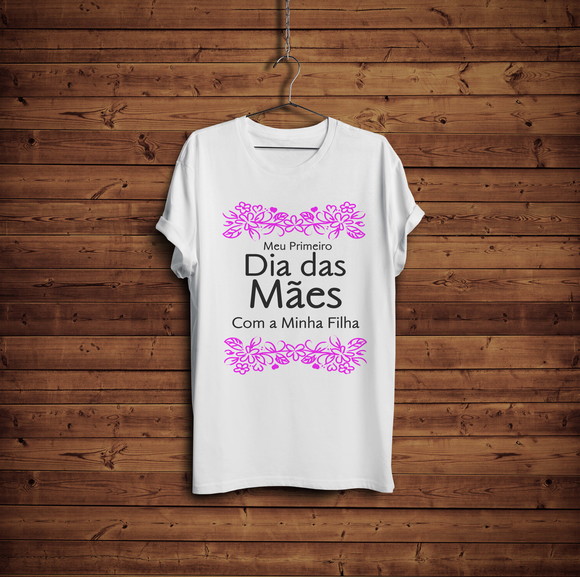 Camiseta Meu Primeiro Dia das Mães