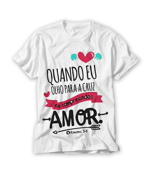 Camiseta Religiosa Quando Eu Olho para Cruz