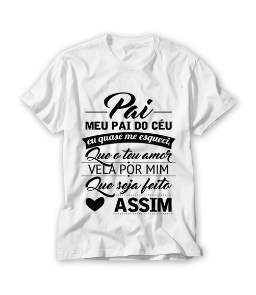 Camiseta Religiosa Pai Meu Pai do Céu