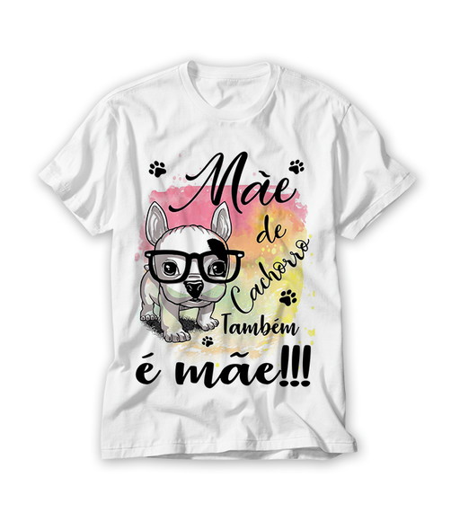 Camiseta Mãe de Cachorro