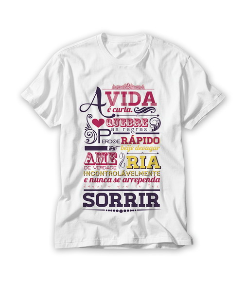 Camiseta A Vida É Curta