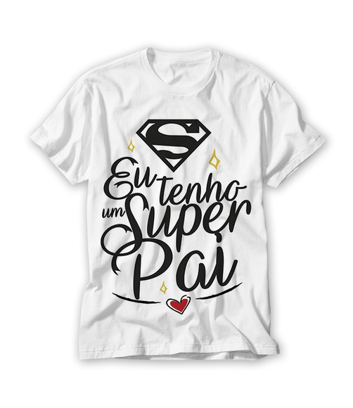 Camiseta Eu Tenho Um Super Pai