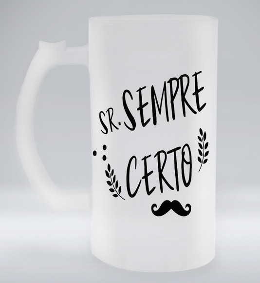 Caneca de Chopp Jateada Sr. Sempre Certo