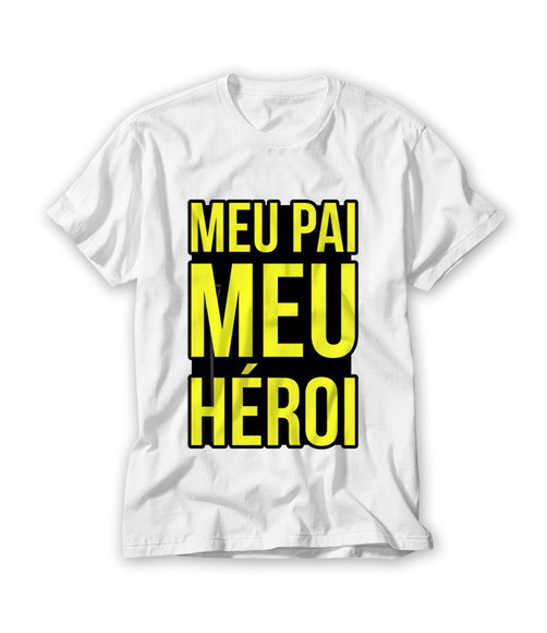 Camiseta Dia dos Pais Meu Pai Meu Herói