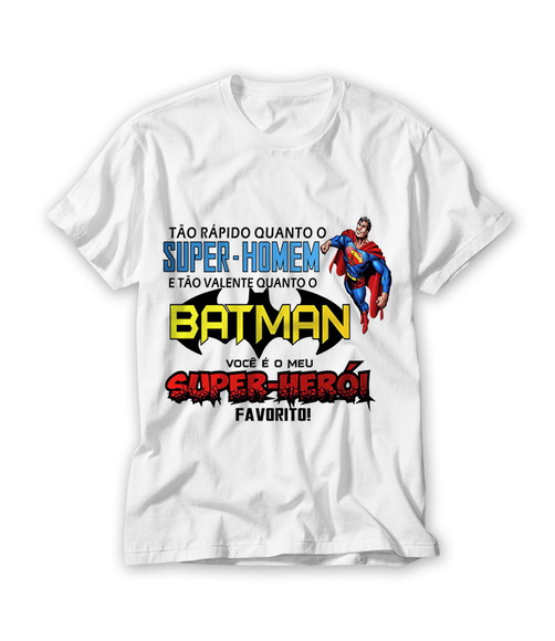 Camiseta Dia dos Pais - Você É meu Super Herói Favorito
