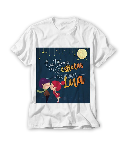 Camiseta Eu Troco Mil Estrelas para Te Dar a Lua