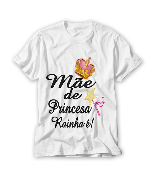 Camiseta Mãe de Princesa