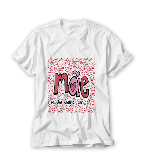 Camiseta Mãe Minha Melhor Amiga