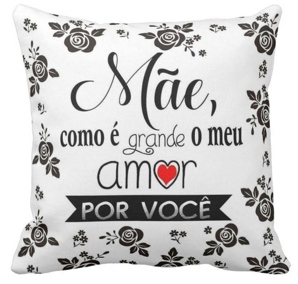 Almofada Dia das Mães - Como É Grande o Meu Amor por Você
