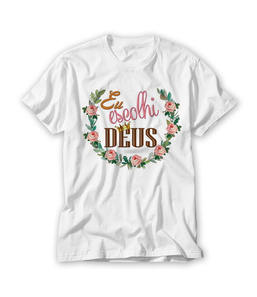 Camiseta Religiosa Eu Escolhi Deus