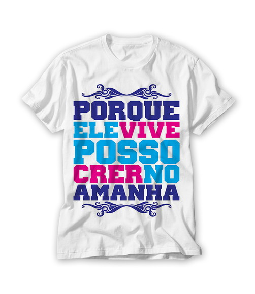 Camiseta Religiosa Porque Ele Vive