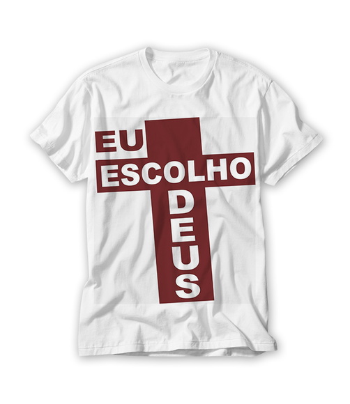 Camiseta Religiosa Eu Escolho Deus