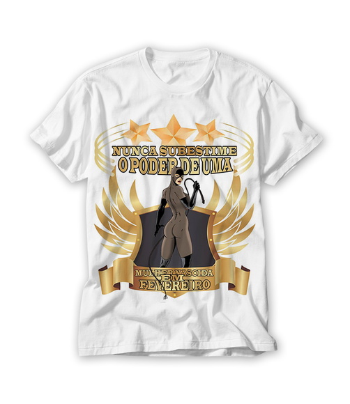 Camiseta Nunca Substime o Poder de Uma Mulher Nascida
