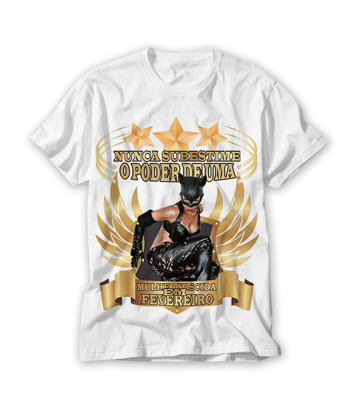 Camiseta Nunca Substime o Poder de Uma Mulher Nascida