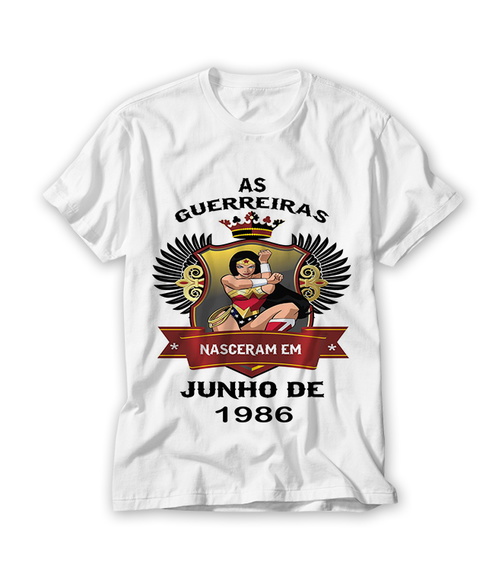 Camiseta As Guerreiras Nasceram em Junho