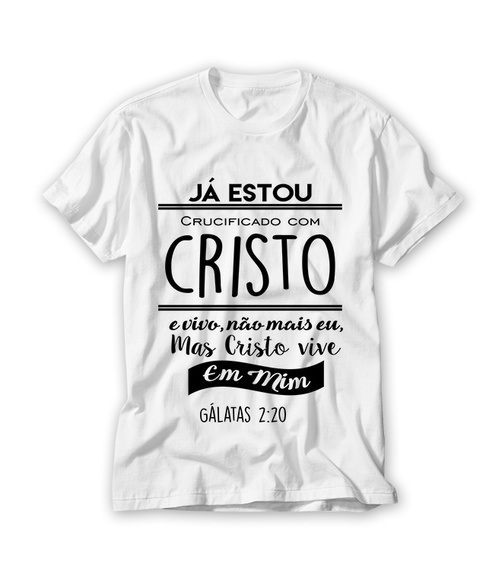 Camiseta Religiosa Já Estou Crucificado em Cristo