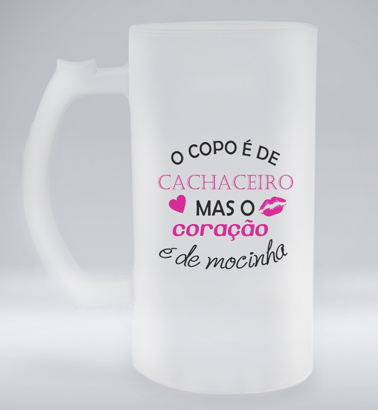 Caneca de Chopp Jateada O Copo é de Cachaceiro