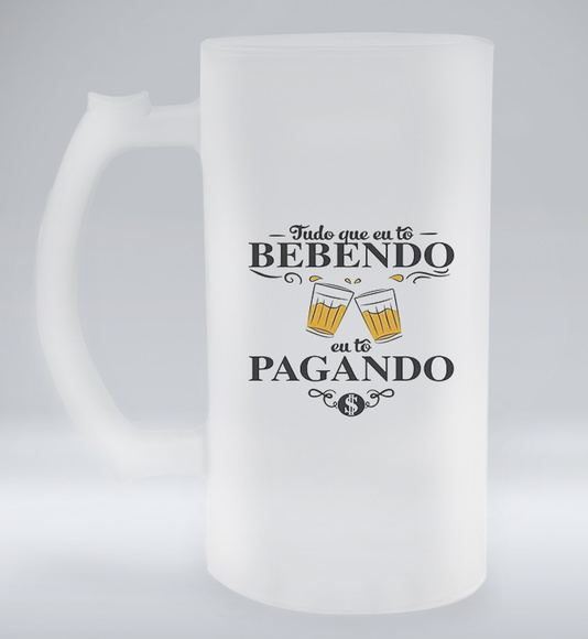 Caneca de Chopp Jateada Tudo Que Eu Tô Bebendo