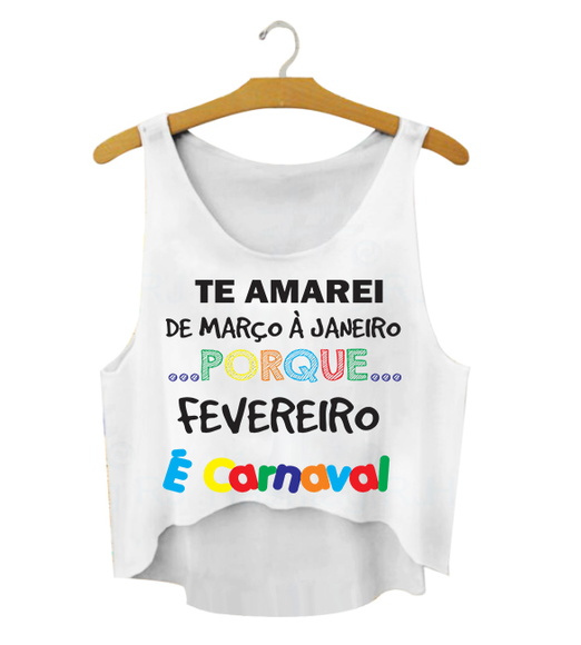 Blusa Cropped Carnaval Te Amarei de Janeiro a Março
