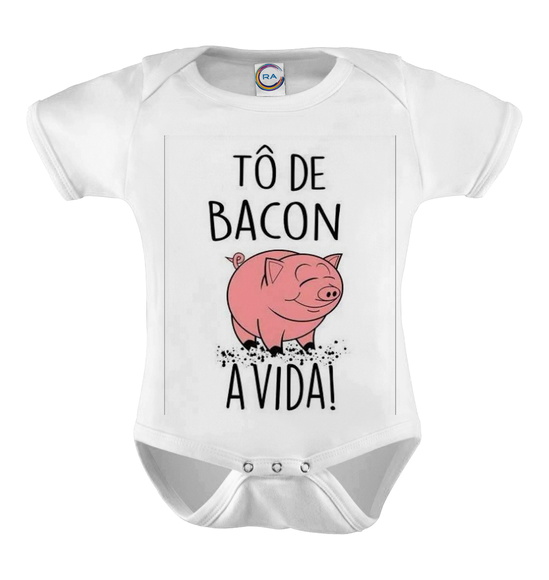 Body Infantil Tô de Bacon a Vida