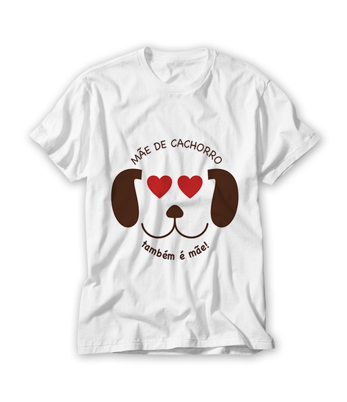 Camiseta Mãe de Cachorro