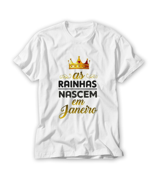 Camiseta As Rainha Nascem em Janeiro