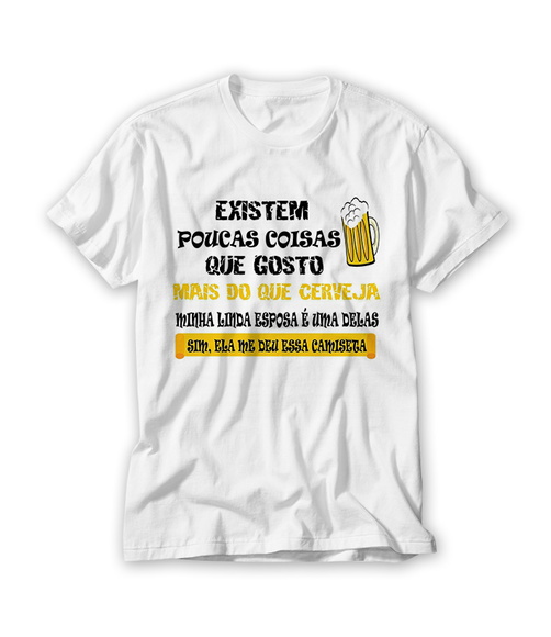 Camiseta Existem Poucas Coisas que Gosto Mais que Cerveja