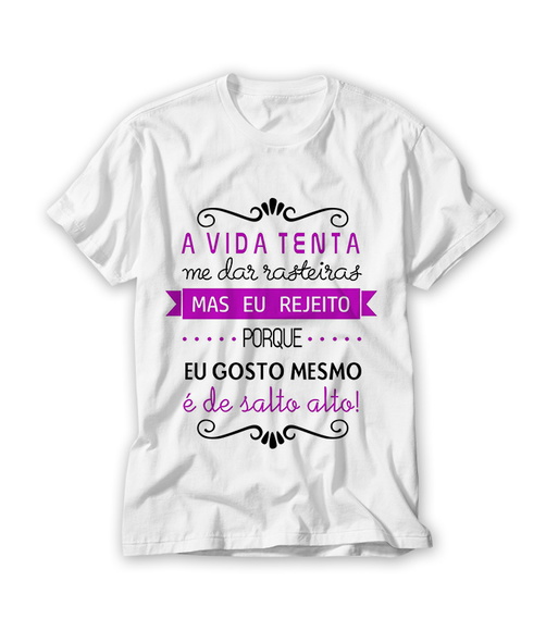 Camiseta A Vida Tenta Me Dá Rasteira