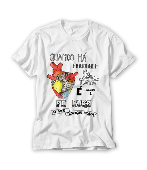 Camiseta Quando há Ferrugem meu Coração Dilata
