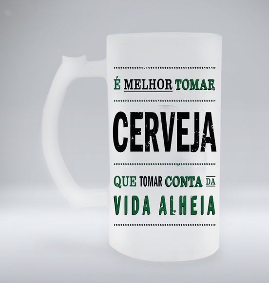 Caneca de Chopp Jateada É Melhor Tomar Cerveja